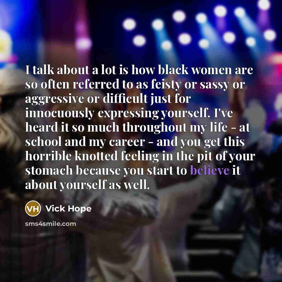 “I talk about a lot is how black women are…” quote by Vick Hope