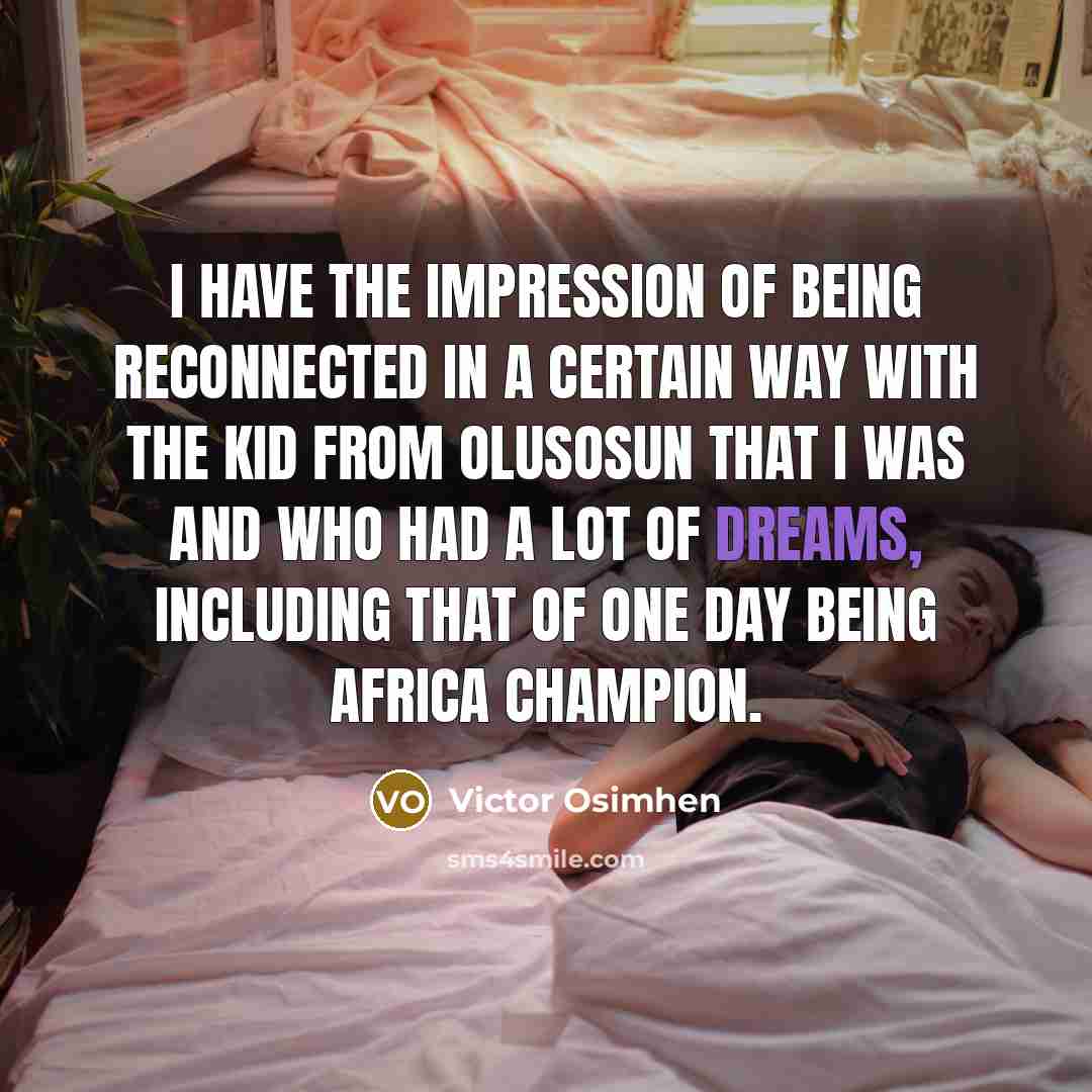 “I have the impression of being reconnected in a certain…” quote by Victor Osimhen
