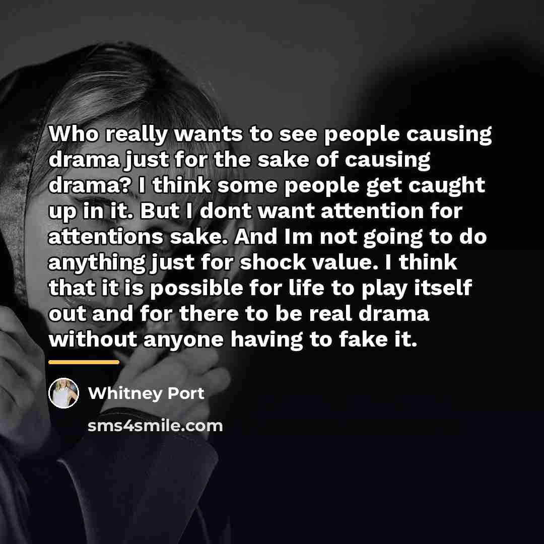 “Who really wants to see people causing drama just for…” quote by Whitney Port