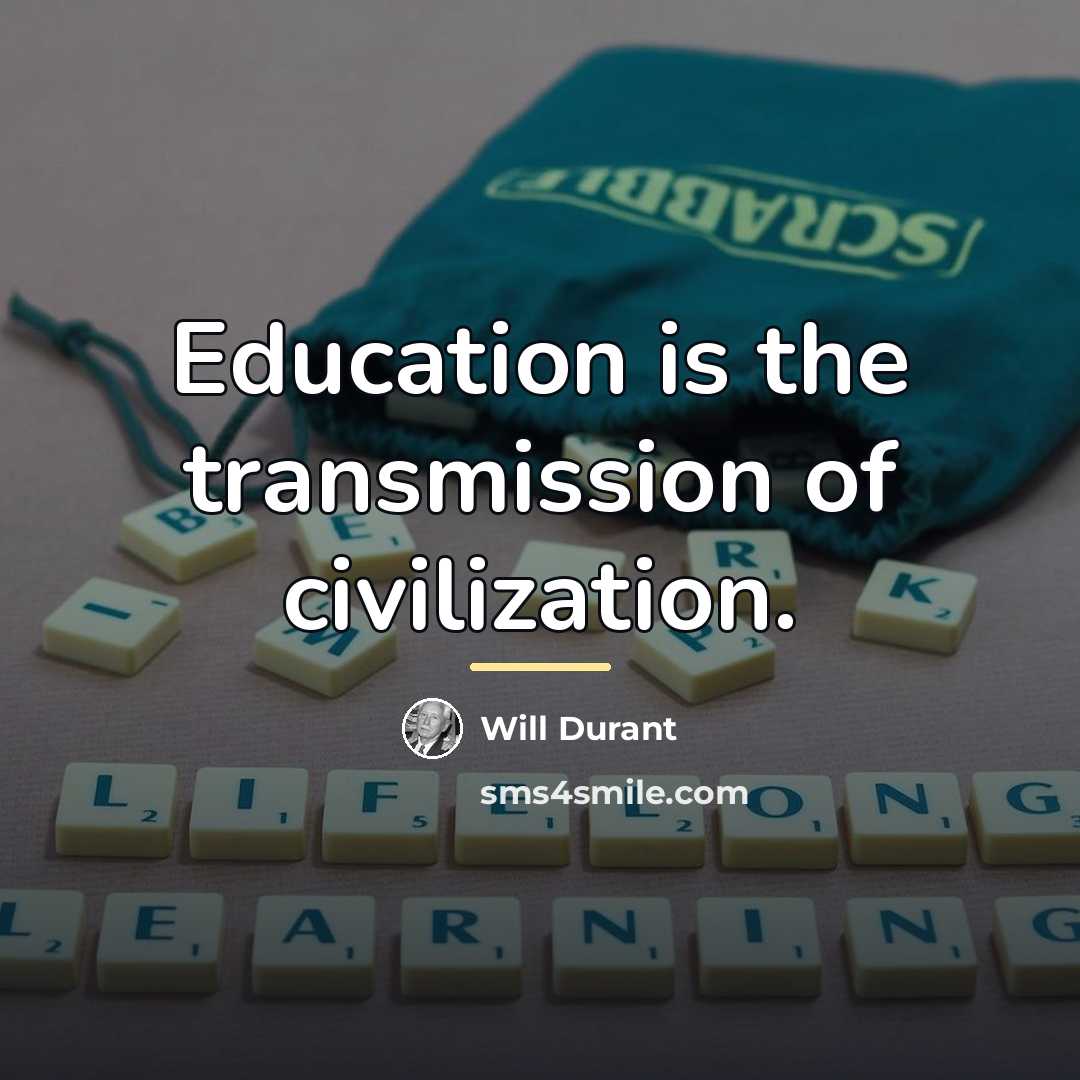 “Education is the transmission of civilization.…” quote by Will Durant