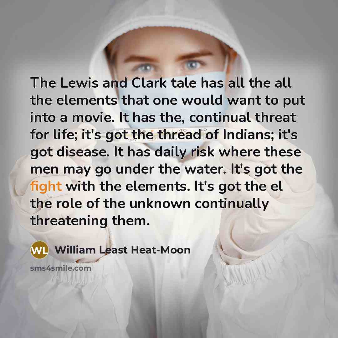 “The Lewis and Clark tale has all the all the…” quote by William Least Heat-Moon