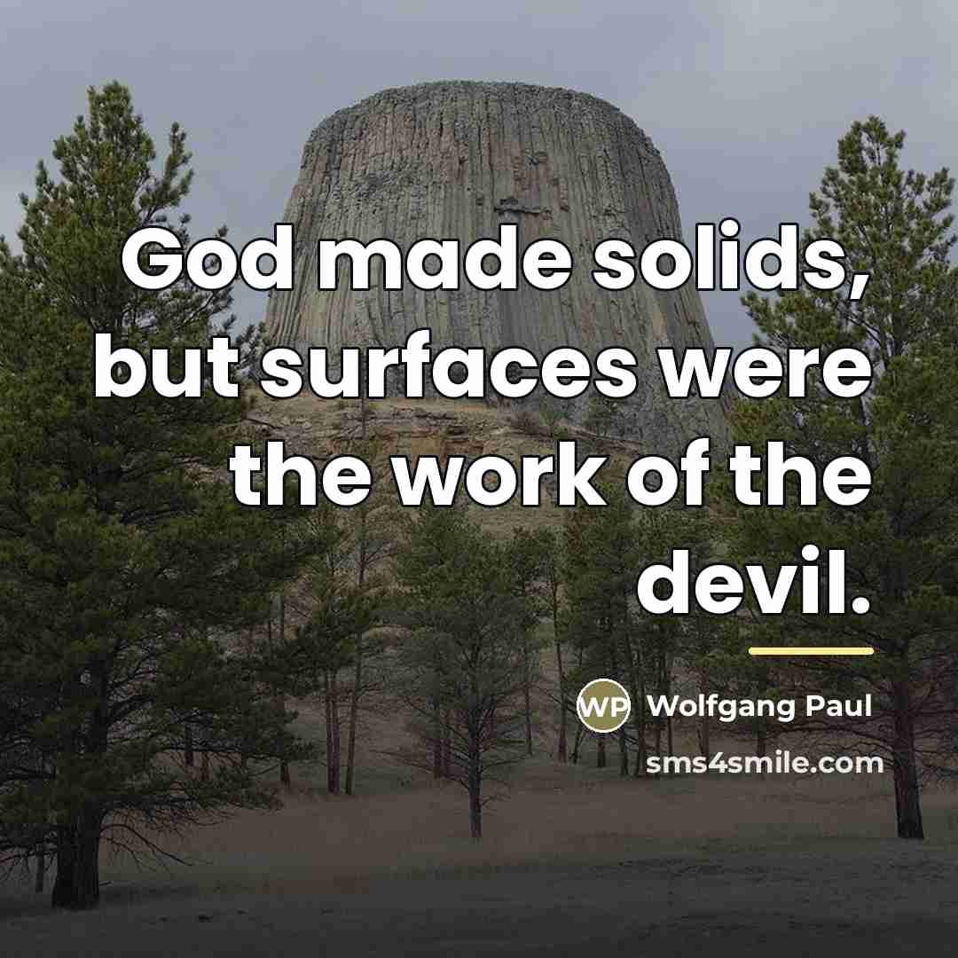 “God made solids, but surfaces were the work of the…” quote by Wolfgang Paul
