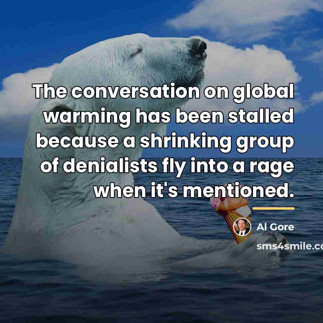“The conversation on global warming has been stalled because a…” quote by Al Gore