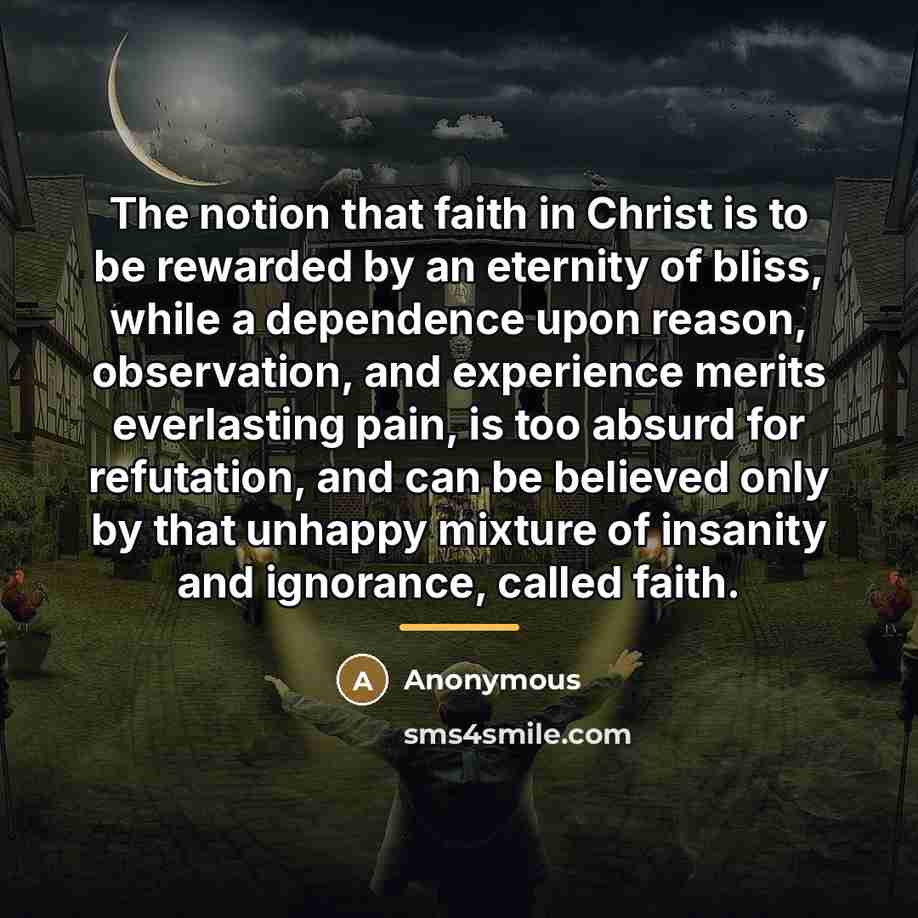 “The notion that faith in Christ is to be rewarded…” quote by Anonymous