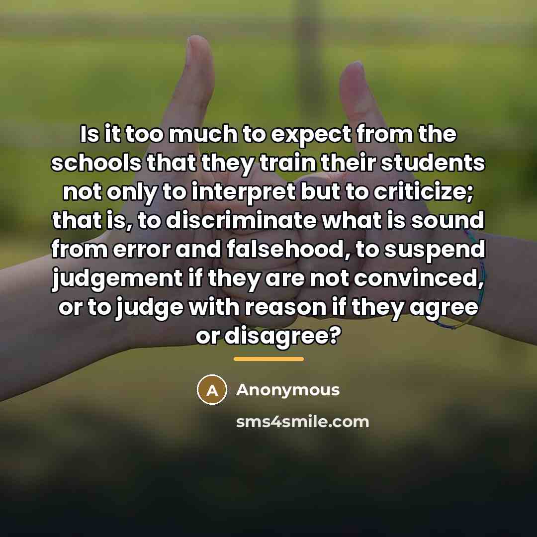 “Is it too much to expect from the schools that…” quote by Anonymous