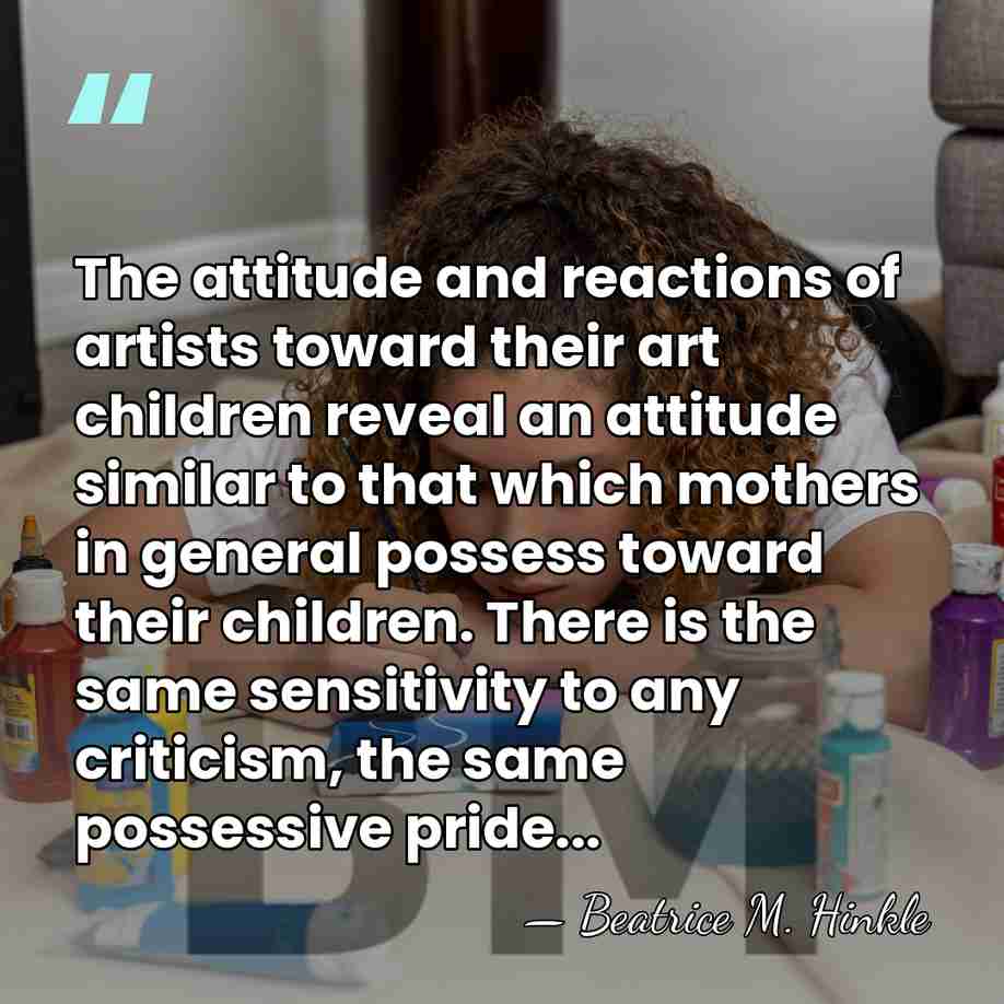 The attitude and reactions of artists toward their art children reveal an&hellip; - Beatrice M. Hinkle