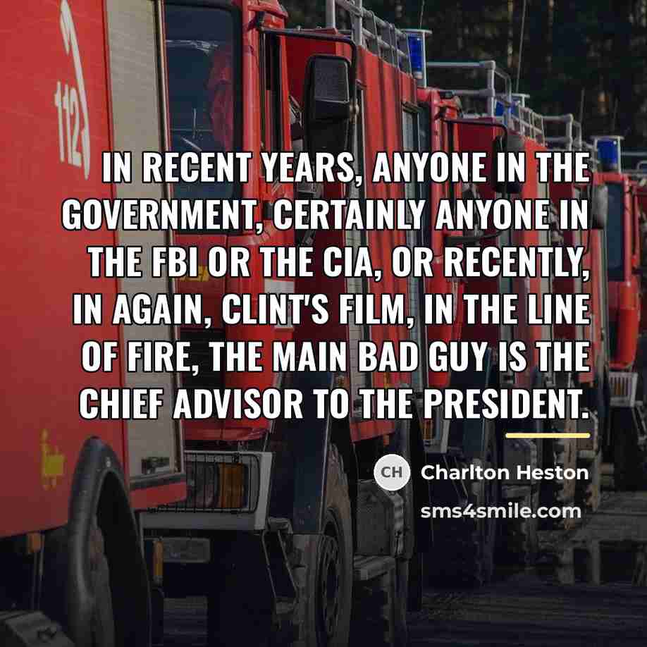 “In recent years, anyone in the government, certainly anyone in…” quote by Charlton Heston