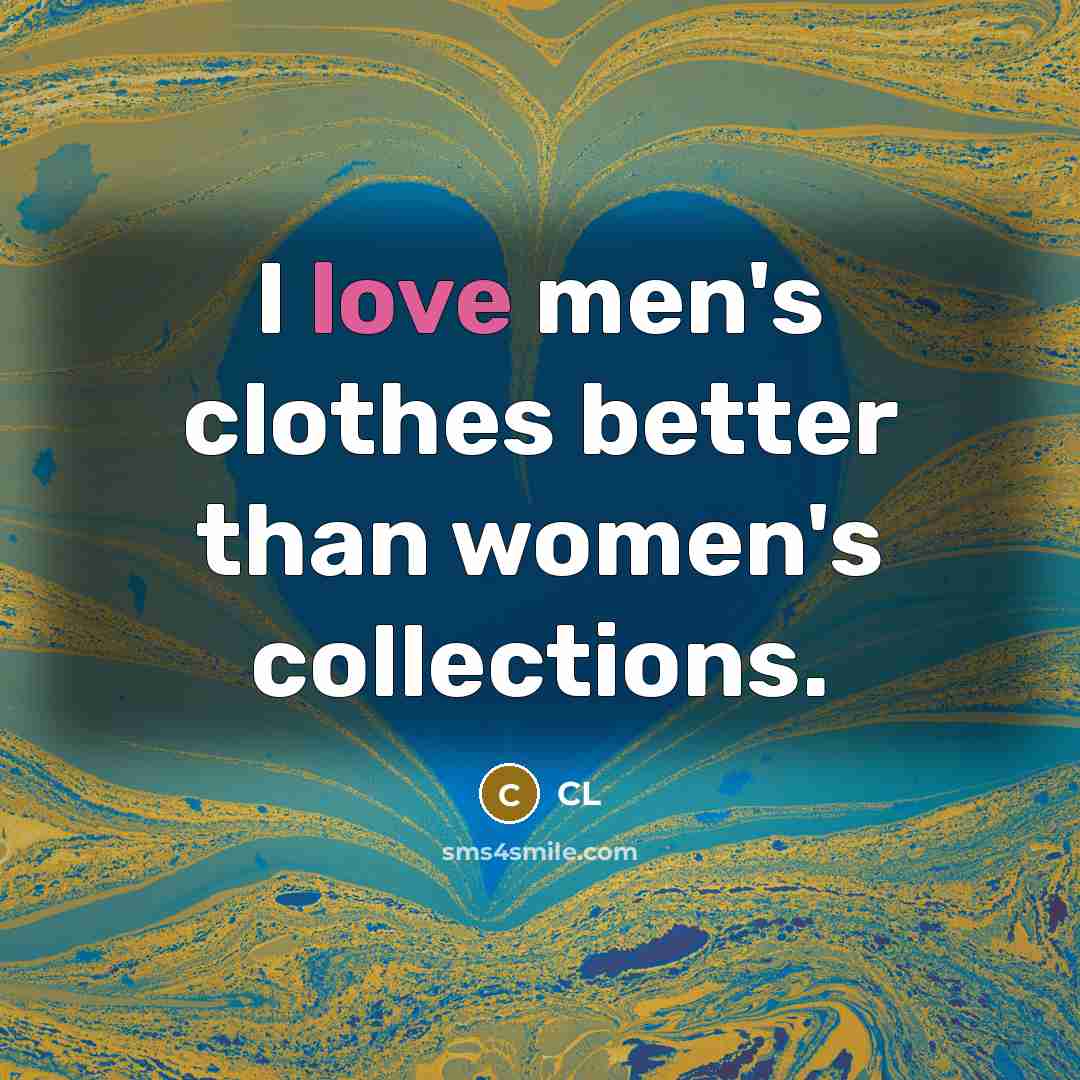 “I love men's clothes better than women's collections.…” quote by CL