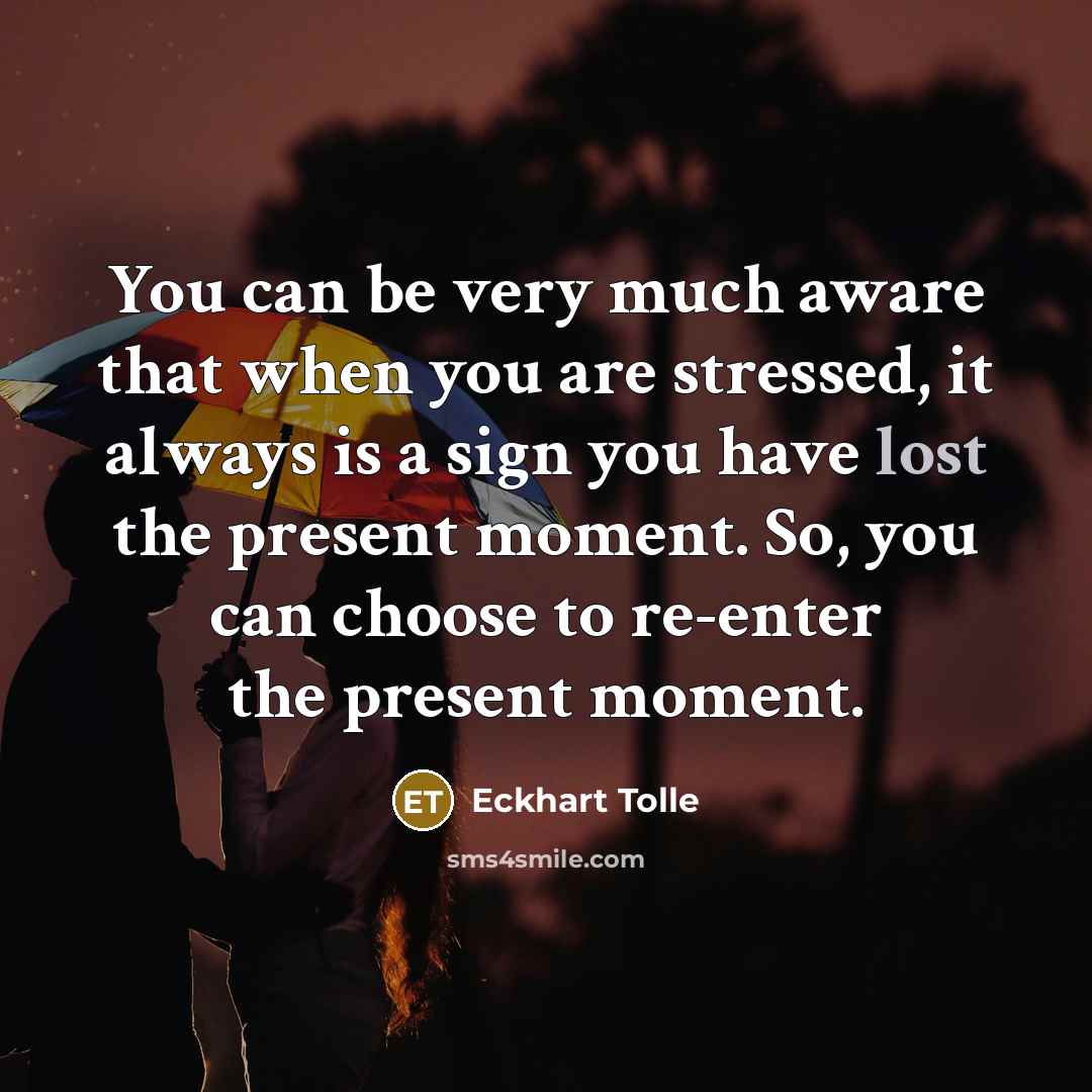 “You can be very much aware that when you are…” quote by Eckhart Tolle