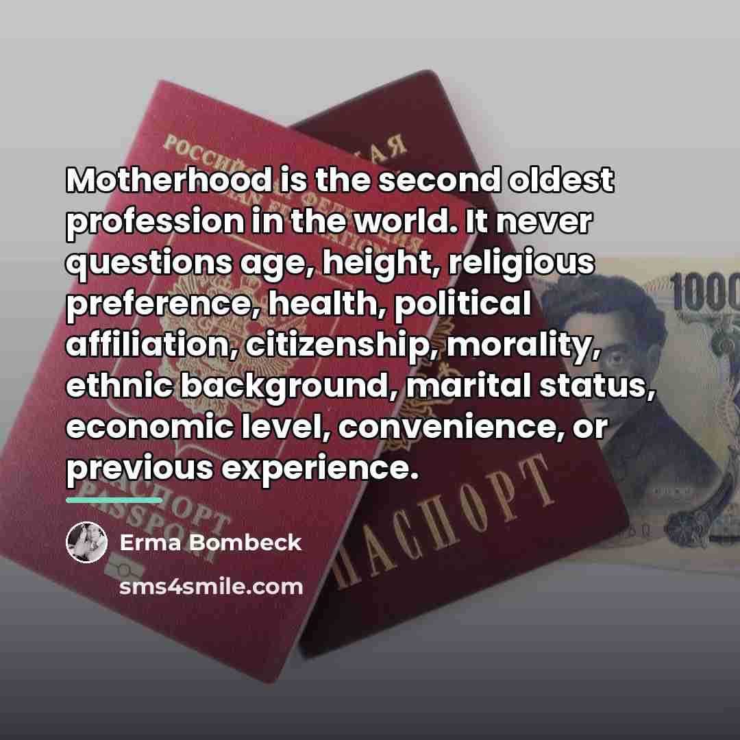 “Motherhood is the second oldest profession in the world. It…” quote by Erma Bombeck