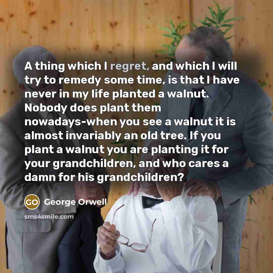 “A thing which I regret, and which I will try…” quote by George Orwell