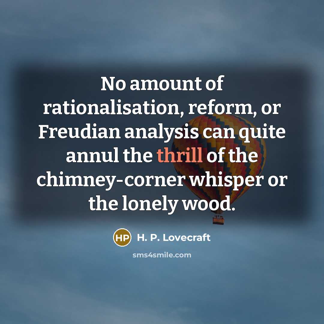 “No amount of rationalisation, reform, or Freudian analysis can quite…” quote by H. P. Lovecraft