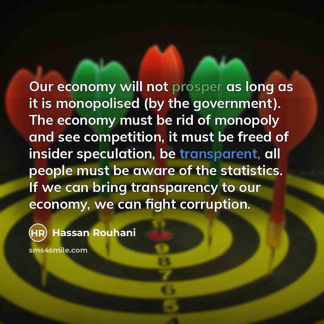 “Our economy will not prosper as long as it is…” quote by Hassan Rouhani
