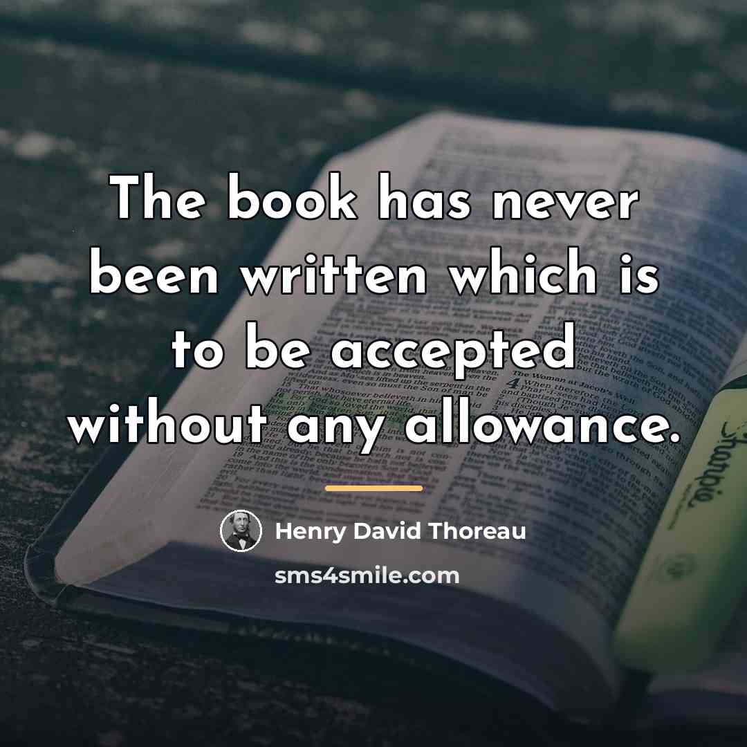 “The book has never been written which is to be…” quote by Henry David Thoreau