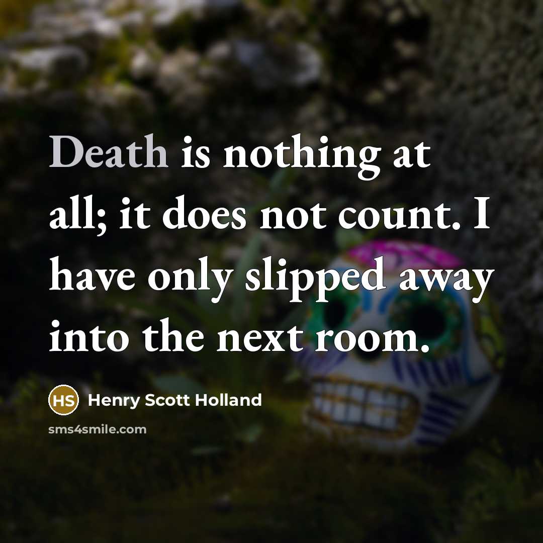 “Death is nothing at all; it does not count. I…” quote by Henry Scott Holland