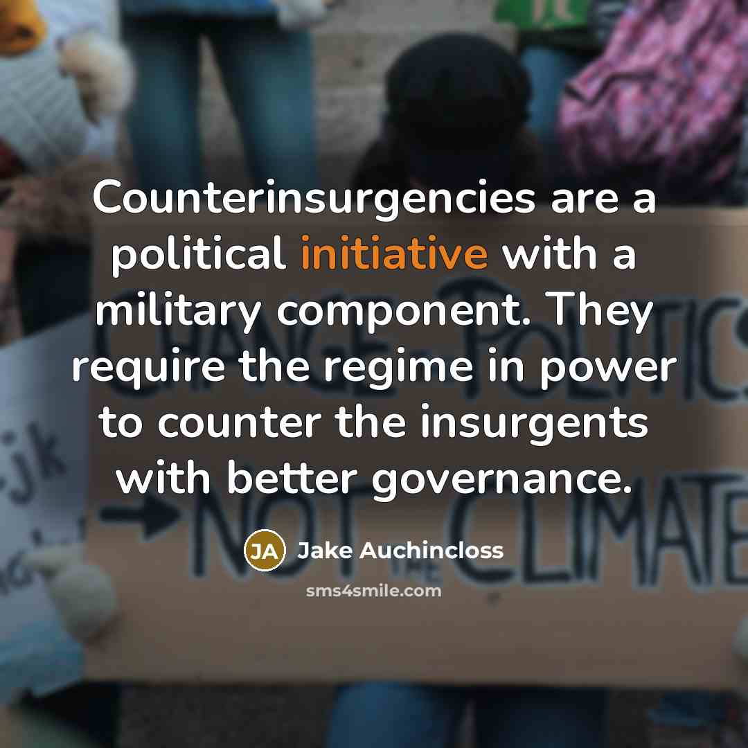 “Counterinsurgencies are a political initiative with a military component. They…” quote by Jake Auchincloss
