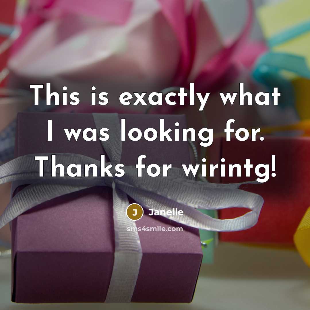 “This is exactly what I was looking for. Thanks for wirintg!” quote by Janelle