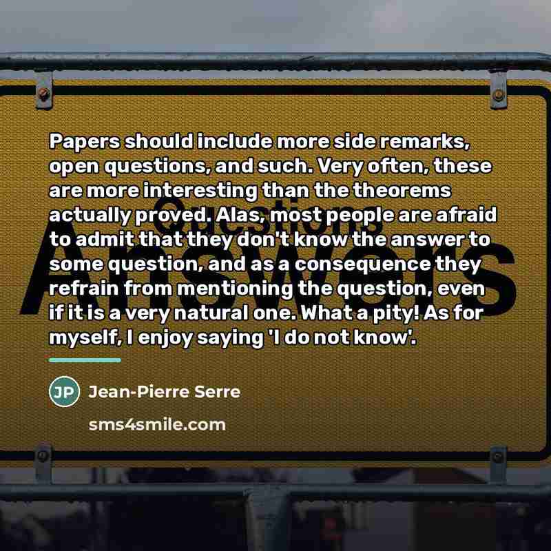 “Papers should include more side remarks, open questions, and such.…” quote by Jean-Pierre Serre