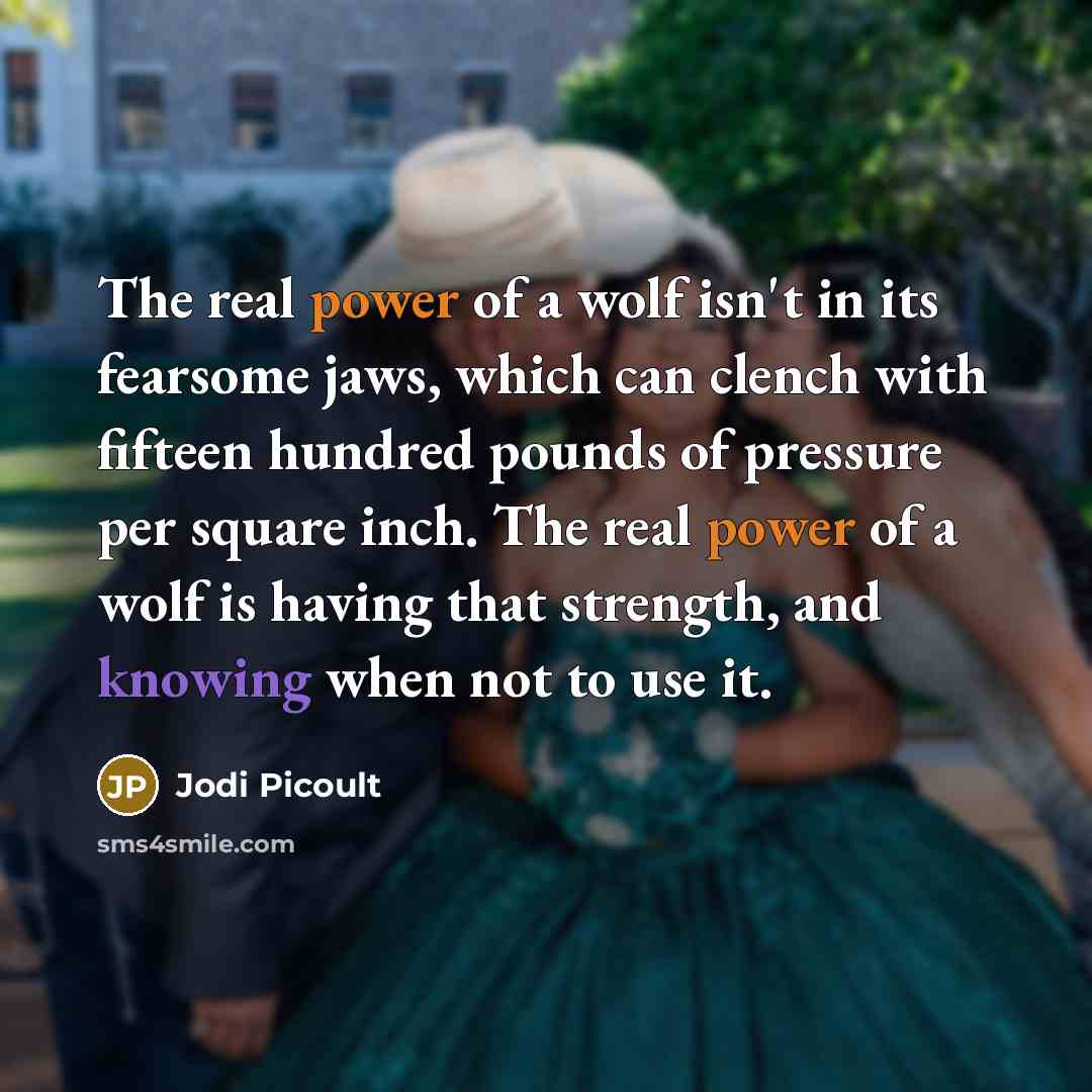 “The real power of a wolf isn't in its fearsome…” quote by Jodi Picoult