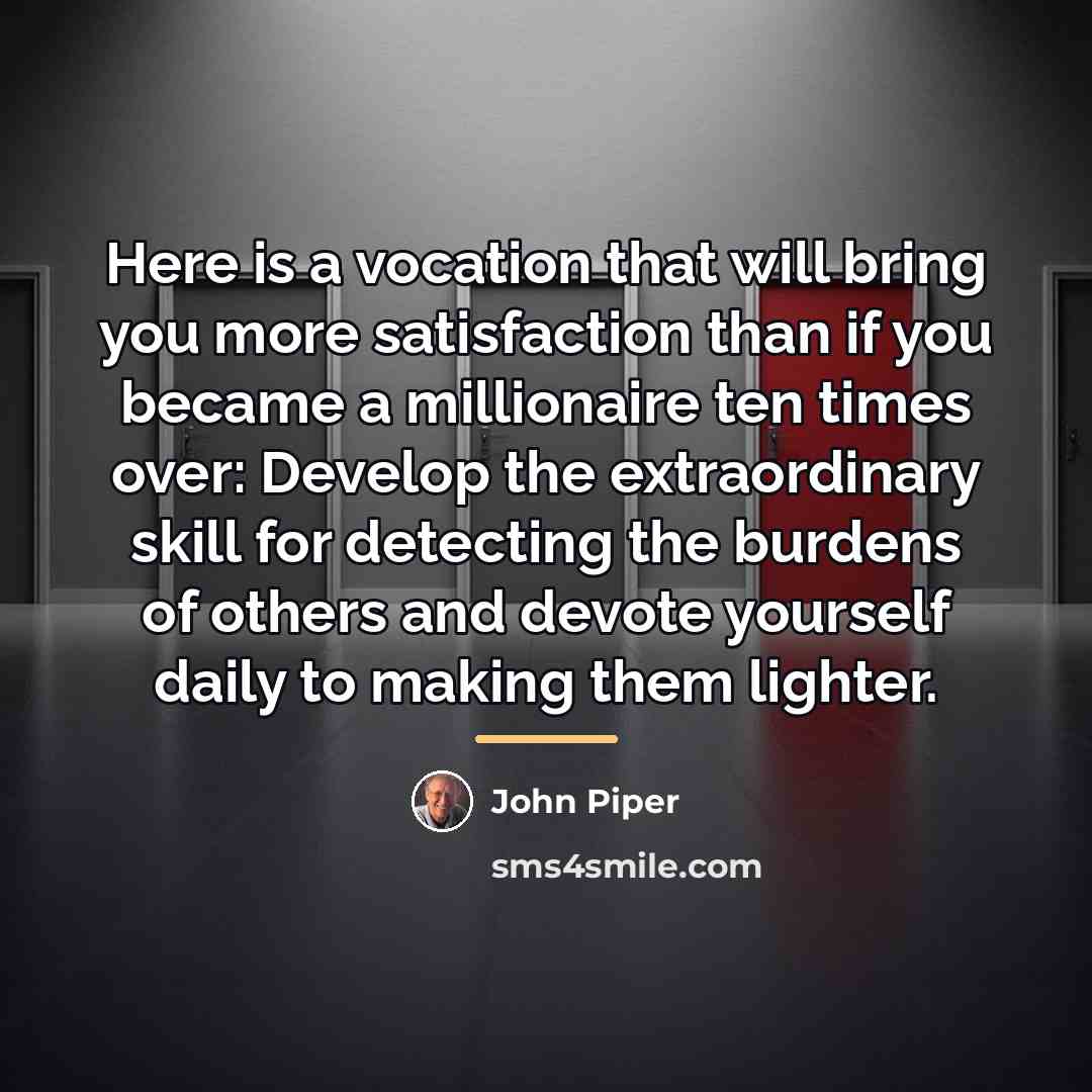 “Here is a vocation that will bring you more satisfaction…” quote by John Piper
