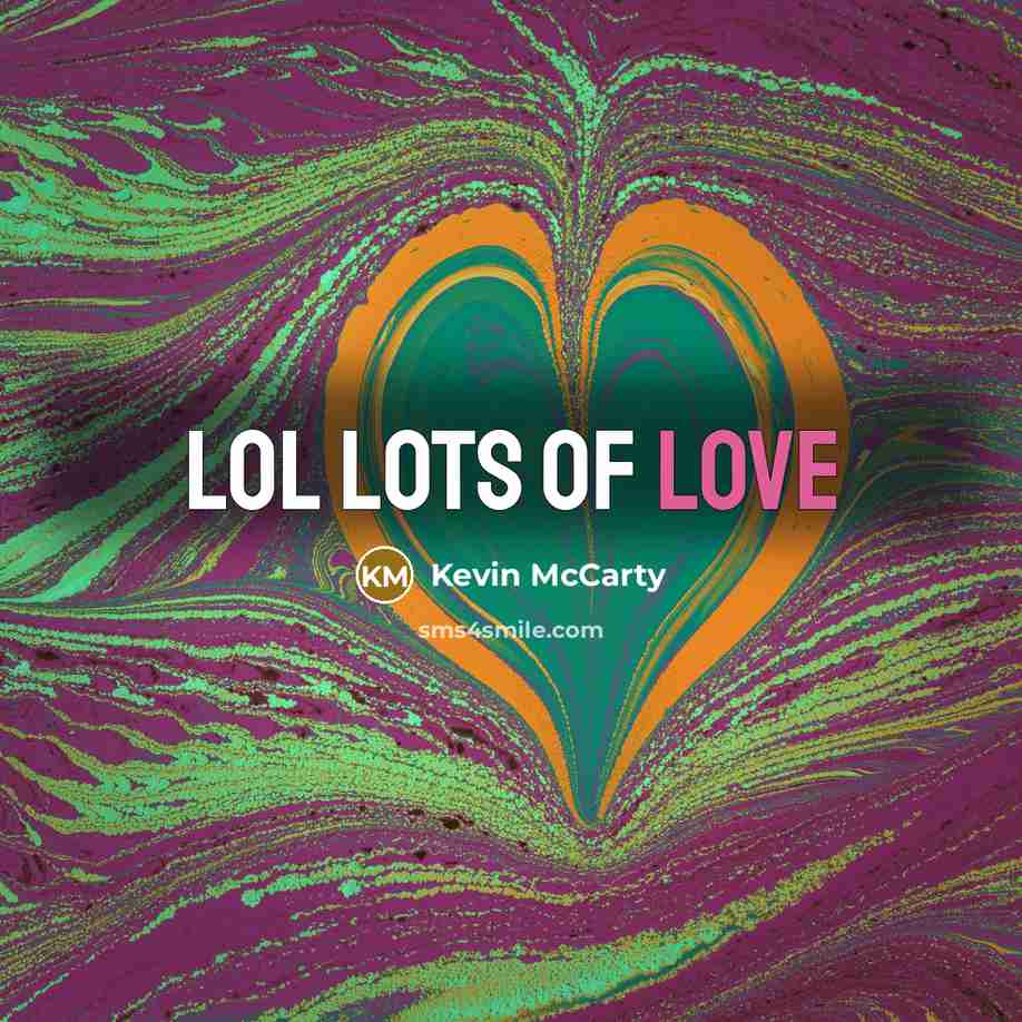 “Lol lots of love…” quote by Kevin McCarty