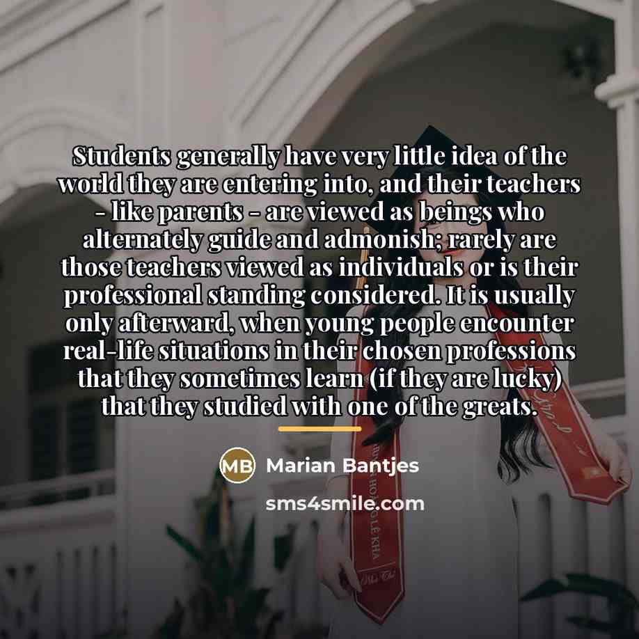 “Students generally have very little idea of the world they…” quote by Marian Bantjes