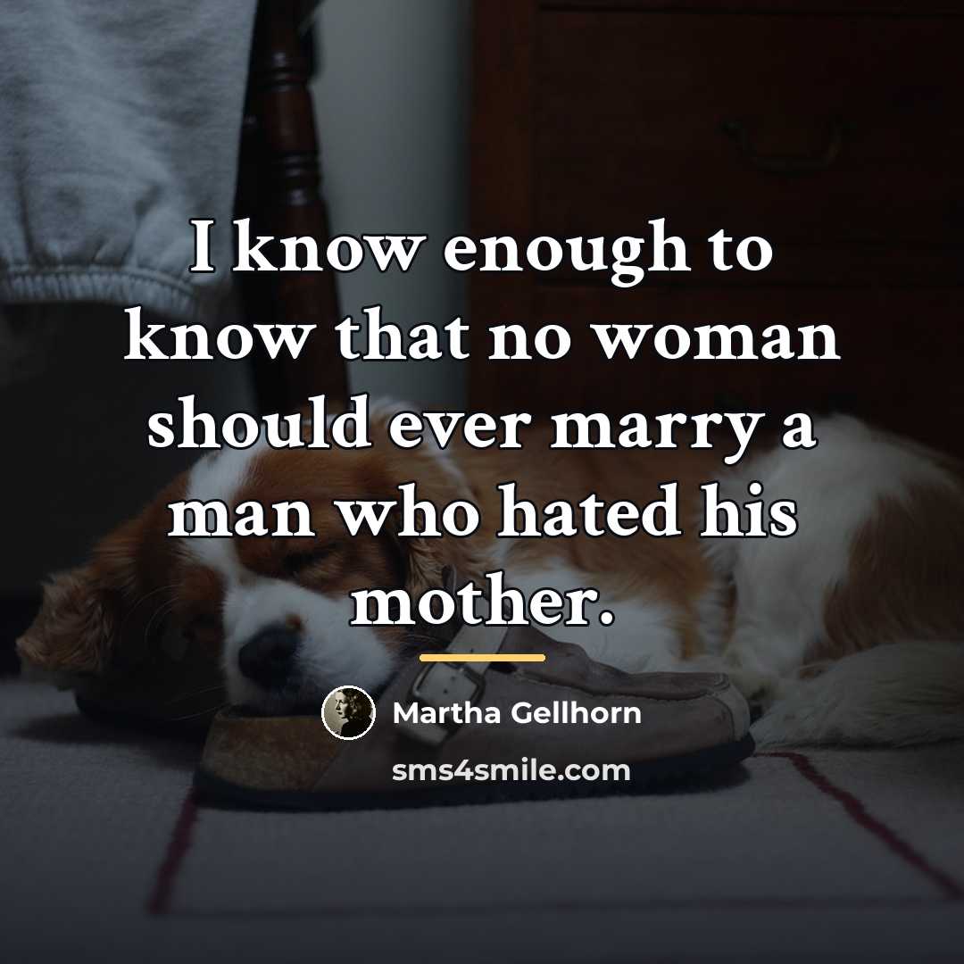 “I know enough to know that no woman should ever…” quote by Martha Gellhorn