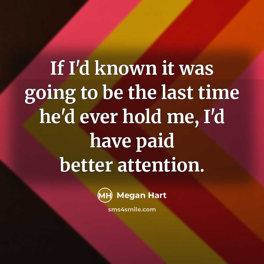 “If I'd known it was going to be the last…” quote by Megan Hart