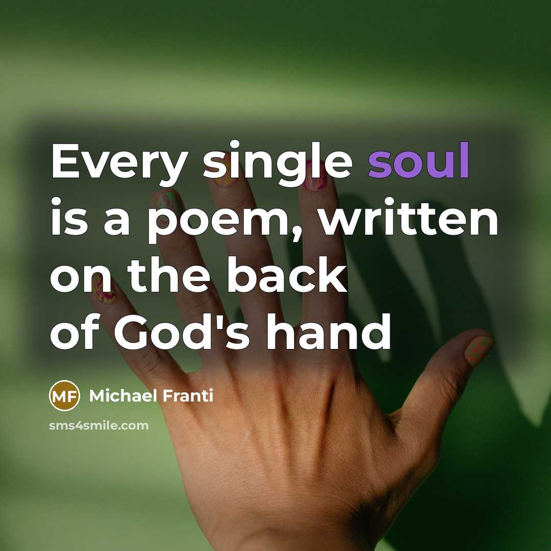 “Every single soul is a poem, written on the back…” quote by Michael Franti