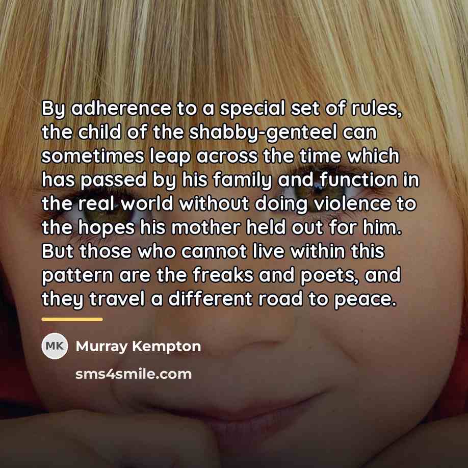 “By adherence to a special set of rules, the child…” quote by Murray Kempton