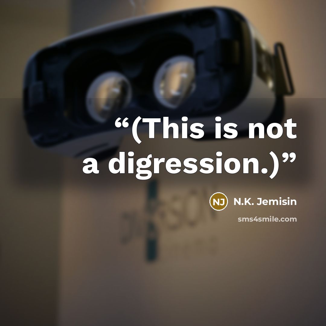 “(This is not a digression.)” quote by N.K. Jemisin