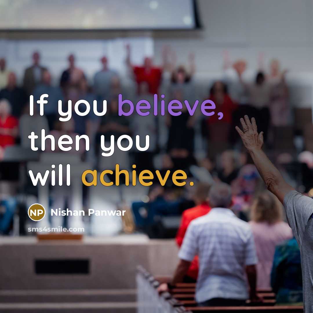 “If you believe, then you will achieve.” quote by Nishan Panwar