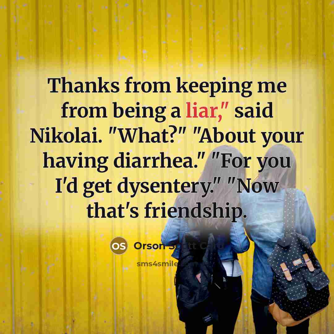 “Thanks from keeping me from being a liar," said Nikolai.…” quote by Orson Scott Card