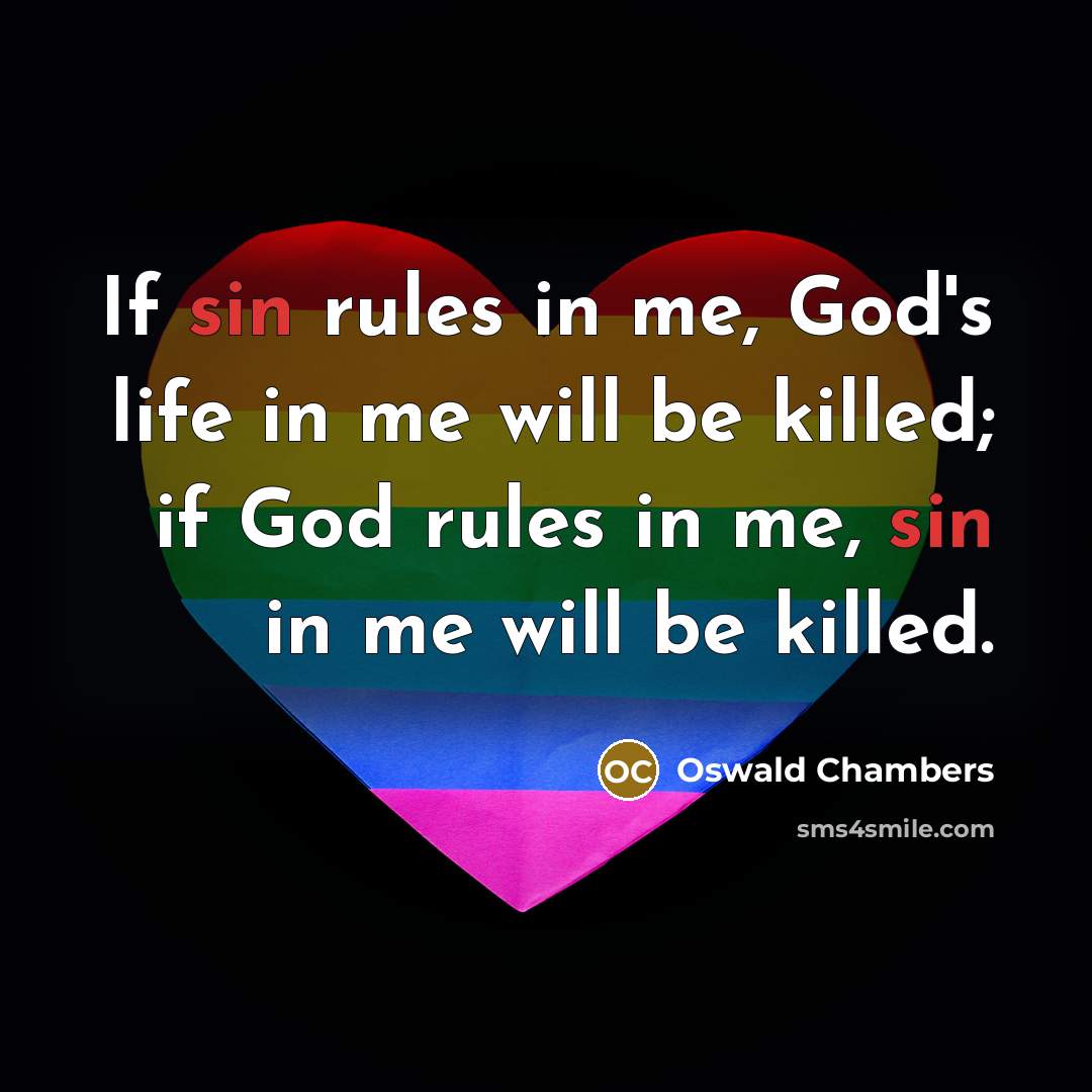 “If sin rules in me, God's life in me will…” quote by Oswald Chambers