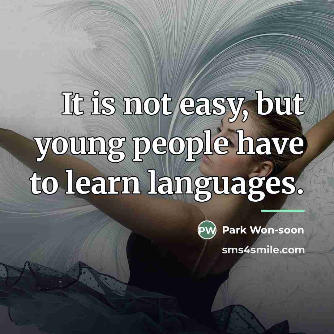 “It is not easy, but young people have to learn…” quote by Park Won-soon