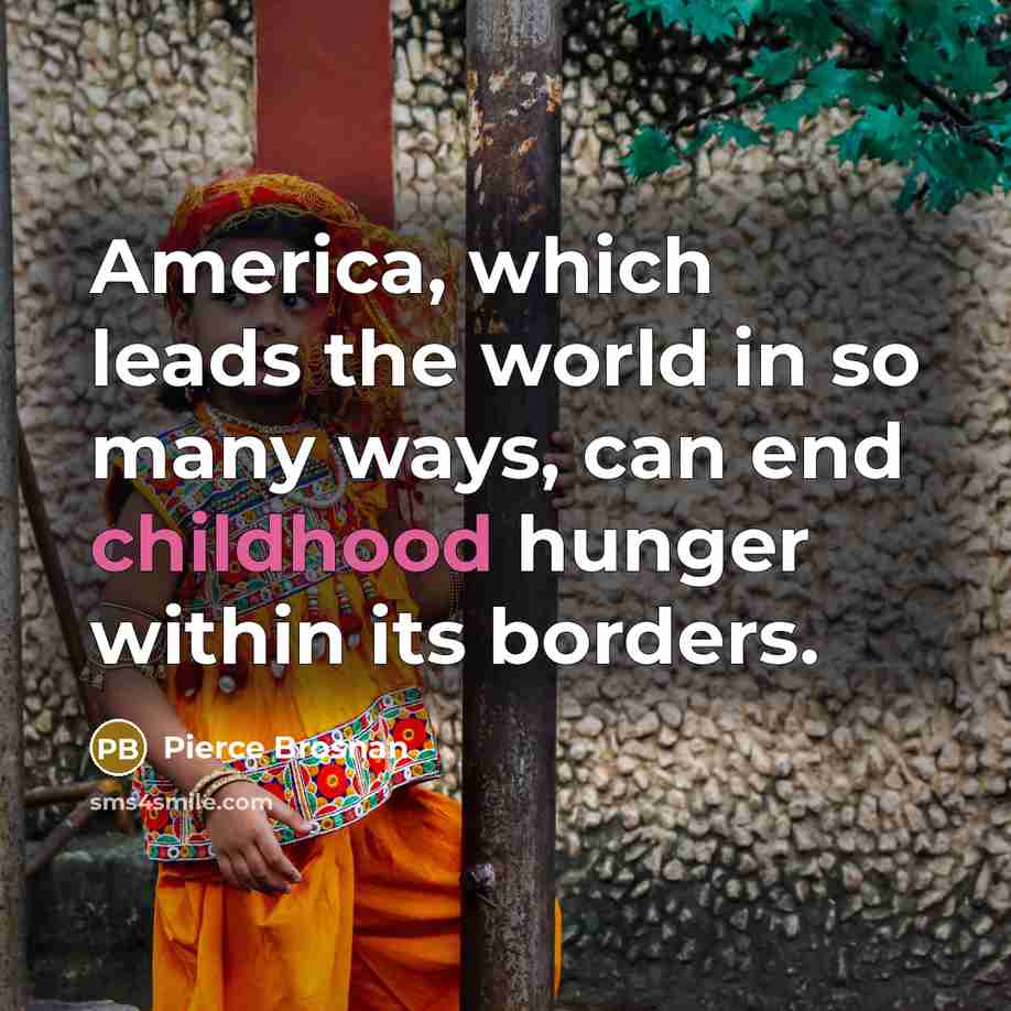 “America, which leads the world in so many ways, can…” quote by Pierce Brosnan