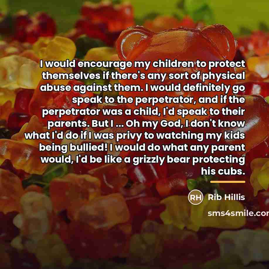 “I would encourage my children to protect themselves if there's…” quote by Rib Hillis