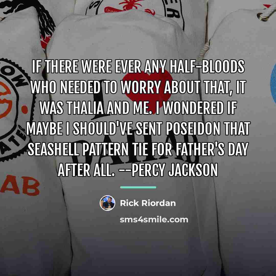 “If there were ever any half-bloods who needed to worry…” quote by Rick Riordan
