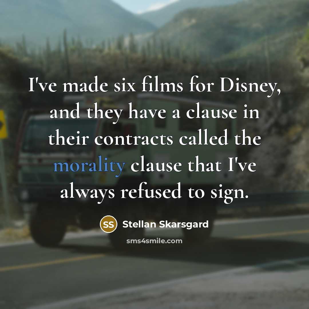 “I've made six films for Disney, and they have a…” quote by Stellan Skarsgard