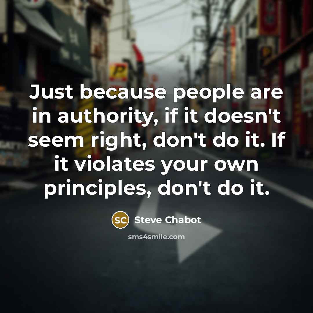 “Just because people are in authority, if it doesn't seem…” quote by Steve Chabot