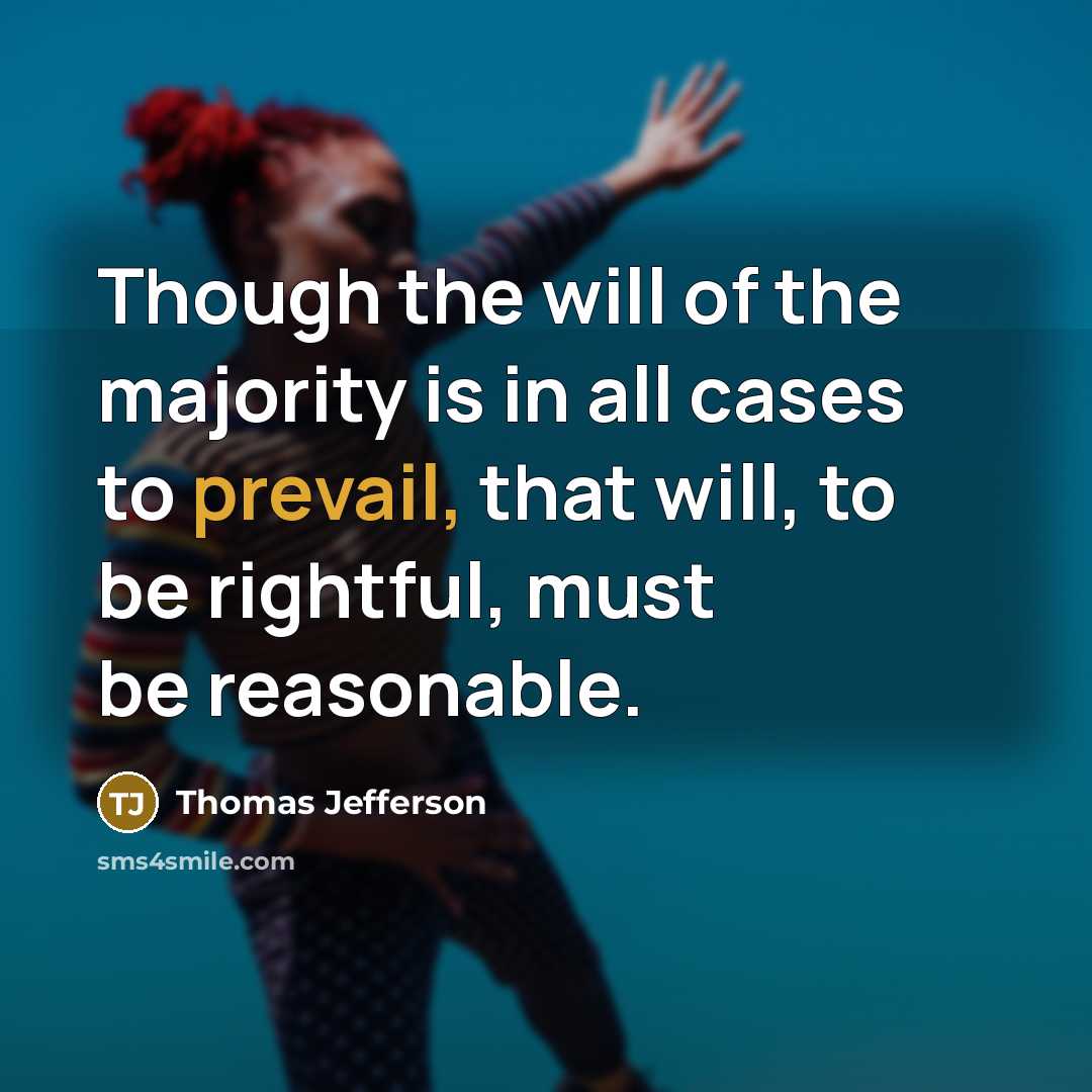 “Though the will of the majority is in all cases…” quote by Thomas Jefferson
