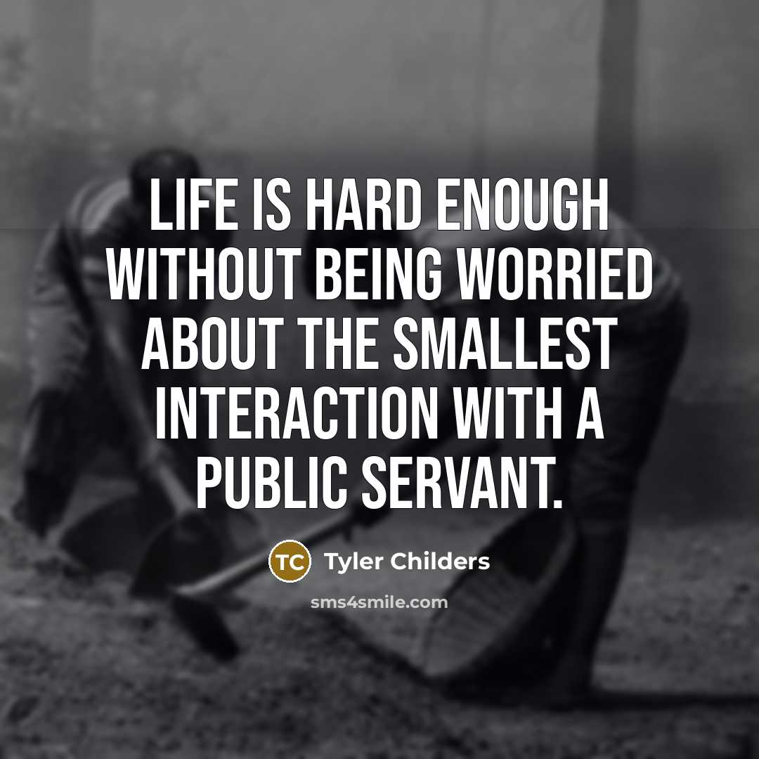 “Life is hard enough without being worried about the smallest…” quote by Tyler Childers
