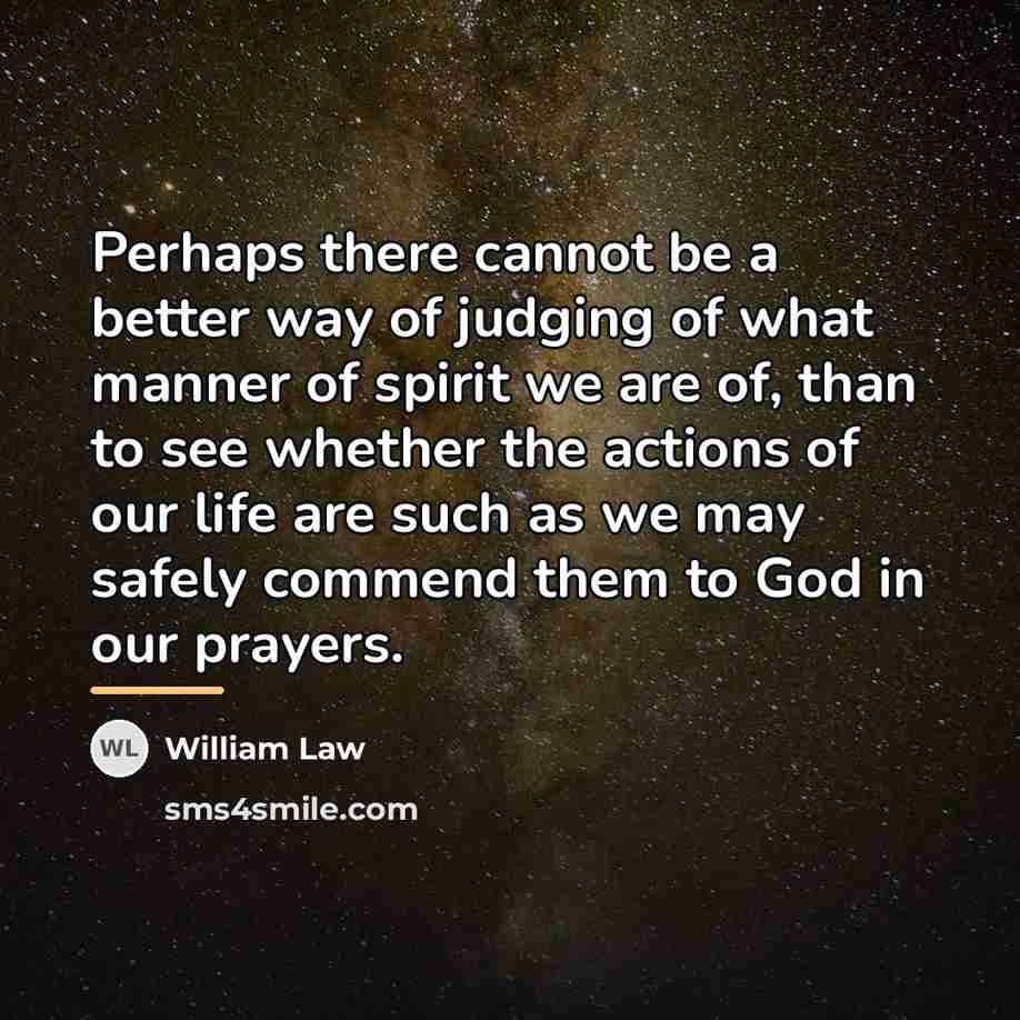 “Perhaps there cannot be a better way of judging of…” quote by William Law