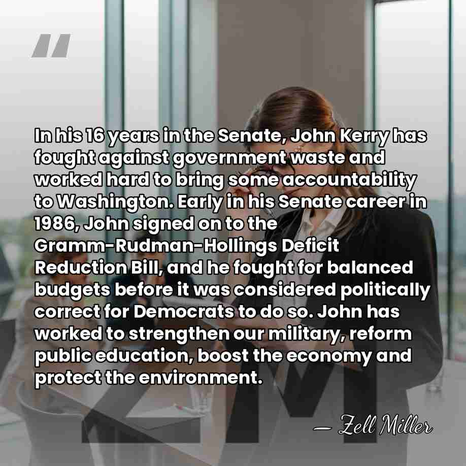 In his 16 years in the Senate, John Kerry has fought against&hellip; - Zell Miller