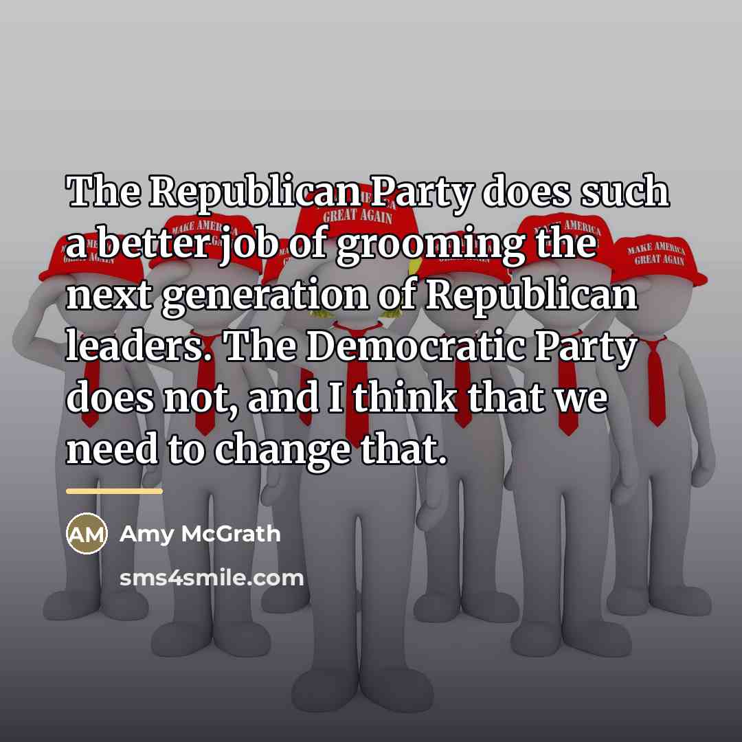 “The Republican Party does such a better job of grooming…” quote by Amy McGrath