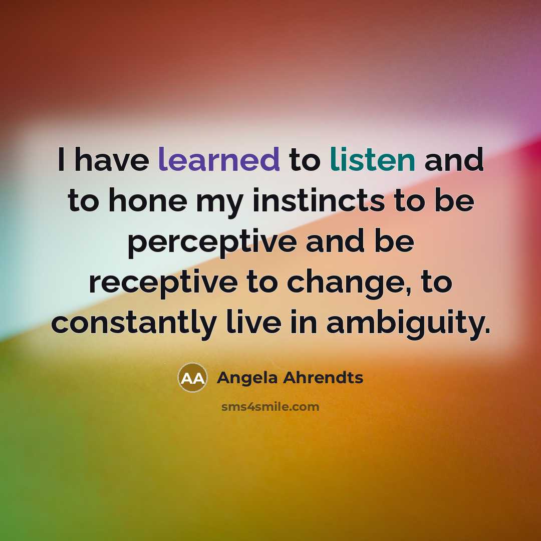 “I have learned to listen and to hone my instincts…” quote by Angela Ahrendts