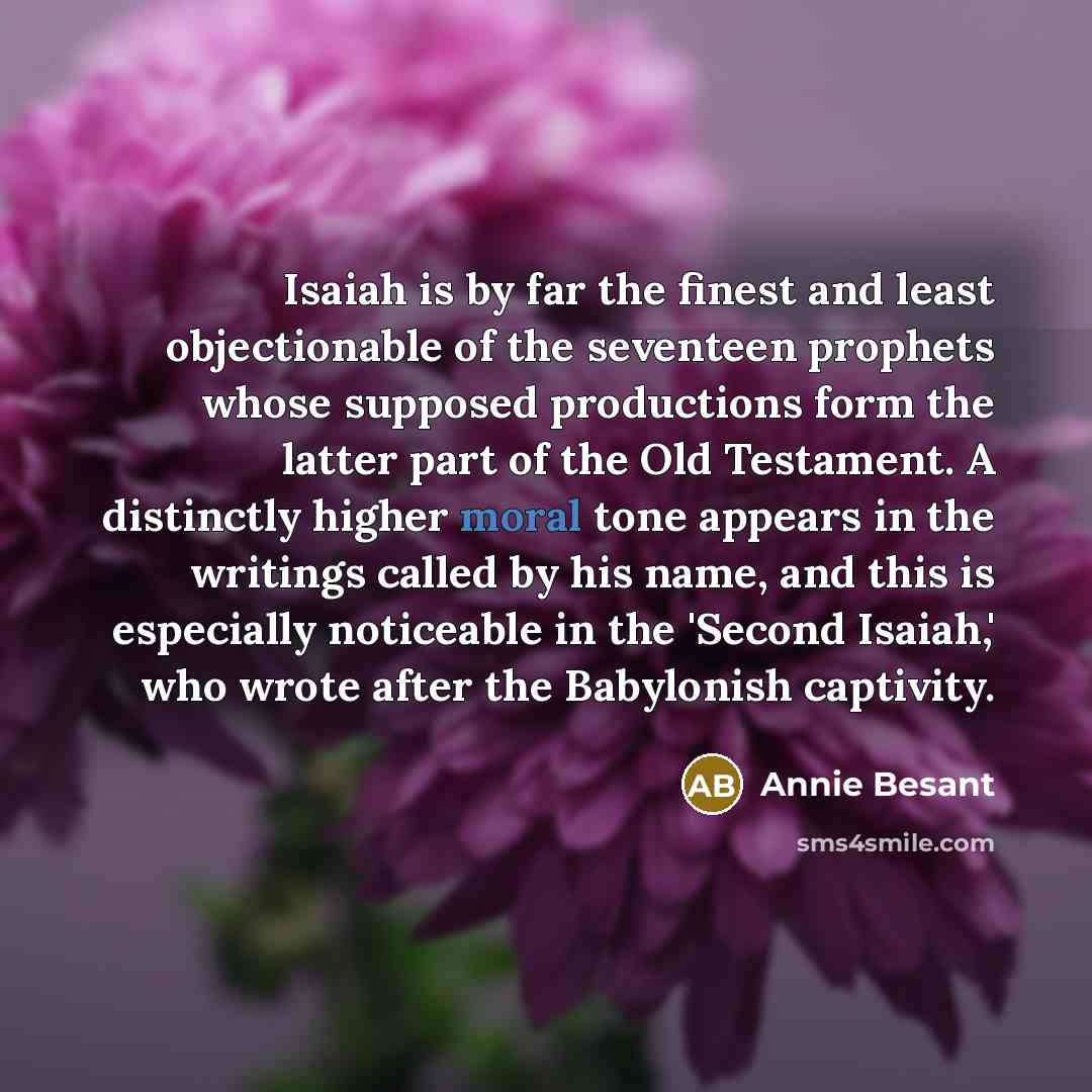 “Isaiah is by far the finest and least objectionable of…” quote by Annie Besant