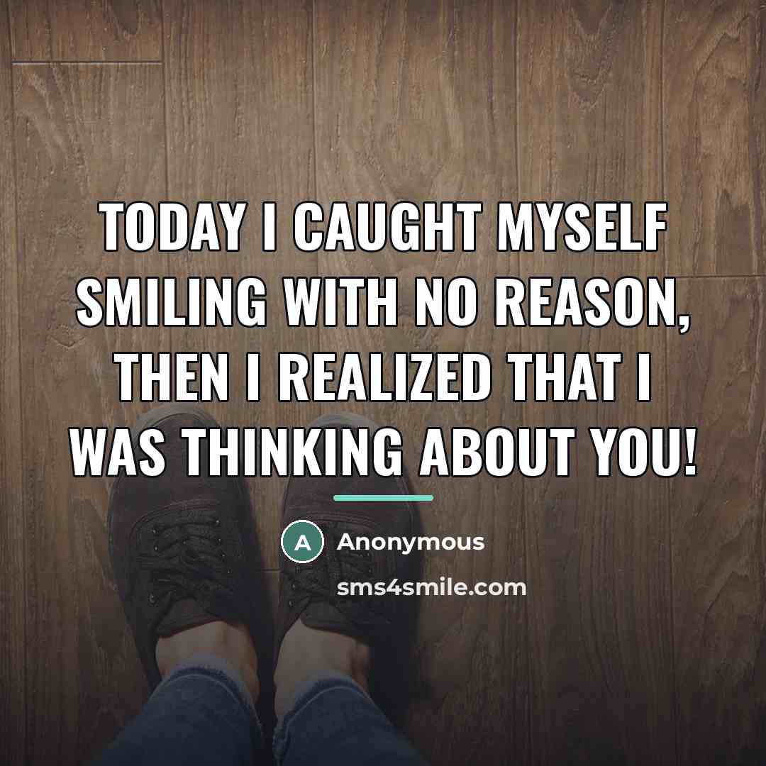 “Today I caught myself smiling with no reason, then I…” quote by Anonymous