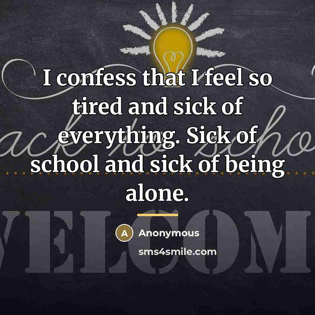 “I confess that I feel so tired and sick of…” quote by Anonymous