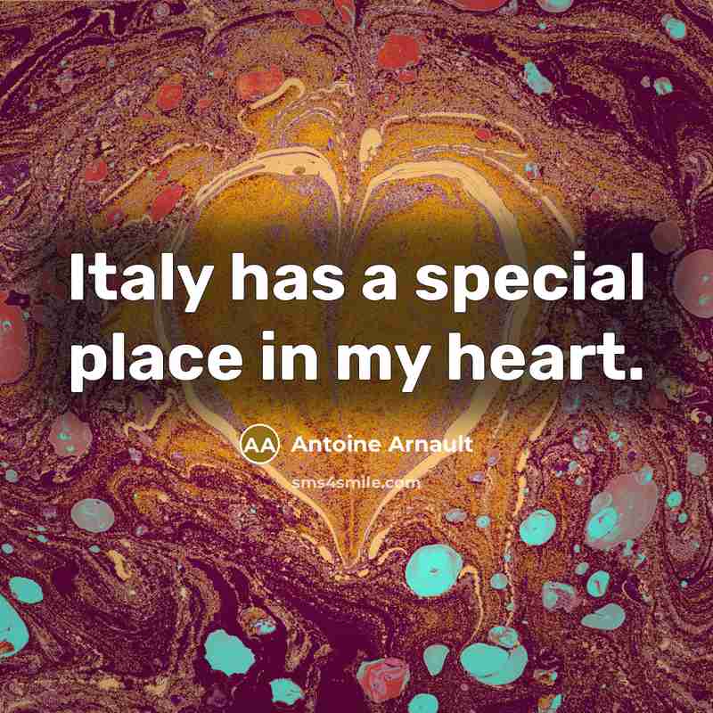 “Italy has a special place in my heart.…” quote by Antoine Arnault